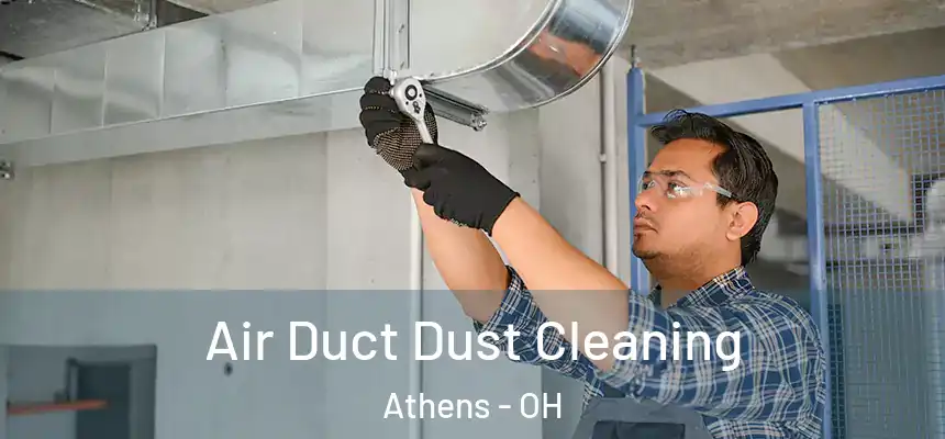 Air Duct Dust Cleaning Athens - OH
