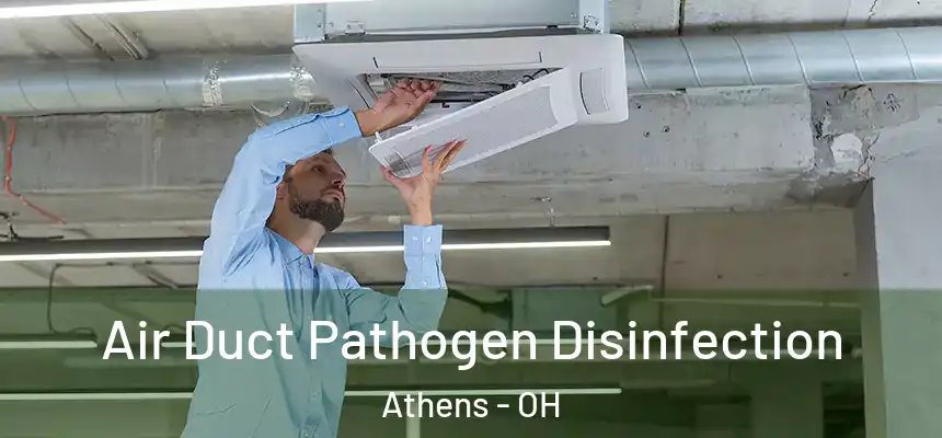  Air Duct Pathogen Disinfection Athens - OH