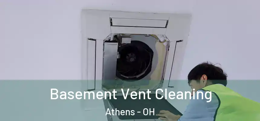  Basement Vent Cleaning Athens - OH