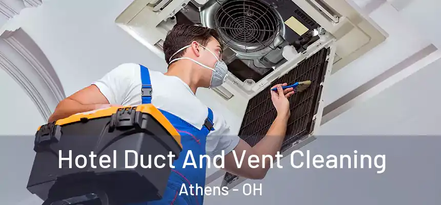  Hotel Duct And Vent Cleaning Athens - OH
