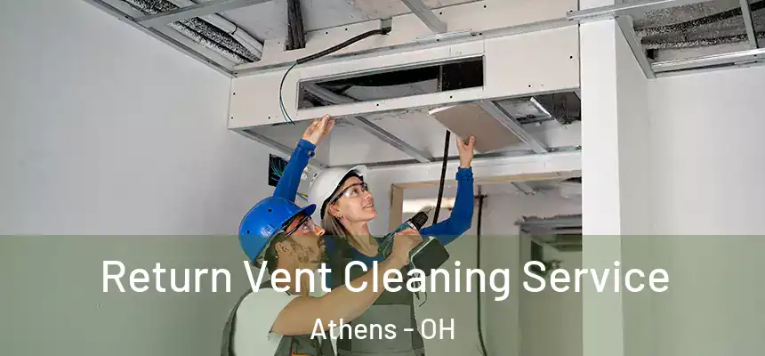  Return Vent Cleaning Service Athens - OH
