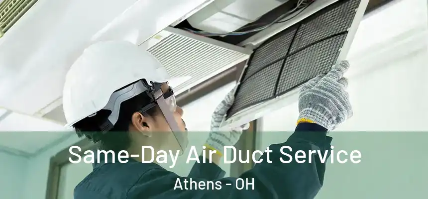 Same-Day Air Duct Service Athens - OH