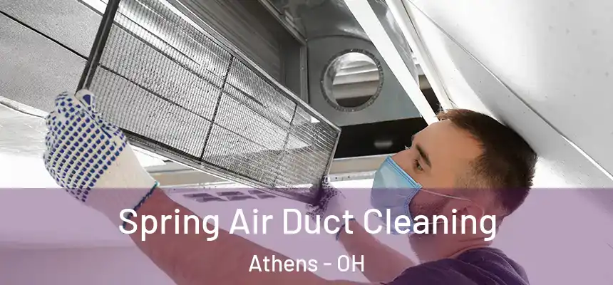 Spring Air Duct Cleaning Athens - OH